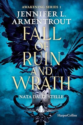 Fall of ruin and wrath. Nata dalle stelle. Awakening series (Vol. 1)