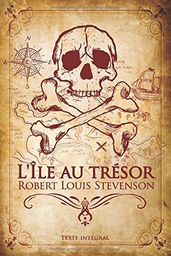 L'île au trésor - ROBERT LOUIS STEVENSON - Texte intégral: Édition illustrée | Traduction Pascal Grousset | 207 pages Format 15,24 cm x 22,86 cm