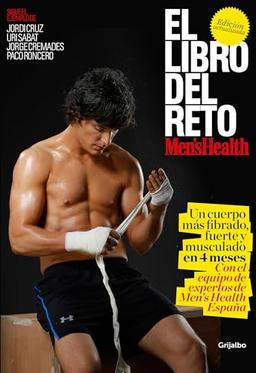 El libro del reto de Men's Health: Un cuerpo más fibrado, fuerte y musculado en 4 meses / The Men's Health Challenge Book: Get a Fitter, Stronger, More Muscular (Vida activa y deporte)