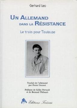 Un Allemand dans la Résistance : le train pour Toulouse