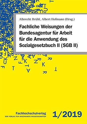 Fachliche Weisungen der Bundesagentur für Arbeit für die Anwendung des Sozialgesetzbuch II (SGB II): 1/2019