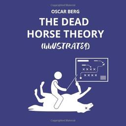 The Dead Horse Theory Illustrated