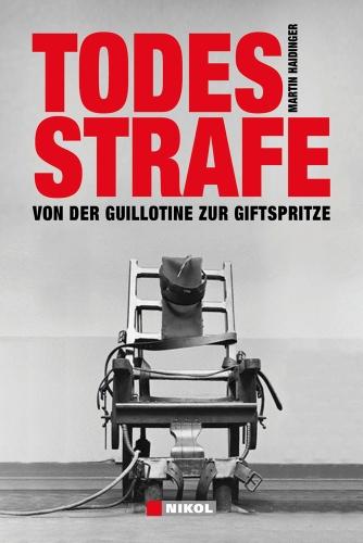 Todesstrafe: Von der Guillotine zur Giftspritze