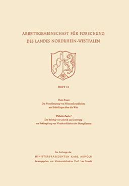 Die Verschleppung von Pflanzenkrankheiten und Schädlingen über die Welt. Der Beitrag von Genetik und Züchtung zur Bekämpfung von Viruskrankheiten der ... des Landes Nordrhein-Westfalen, 32, Band 32)