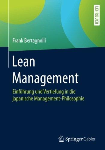 Lean Management: Einführung und Vertiefung in die japanische Management-Philosophie