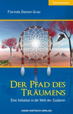 Der Pfad des Träumens: Eine Initiation in die Welt der Zauberer