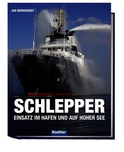 Schlepper: Einsatz im Hafen und auf hoher See