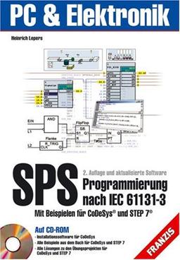 SPS-Programmierung nach IEC 61131-3 / inkl. 3 CD-ROM. Mit Beispielen  für CoDeSys und Step 7