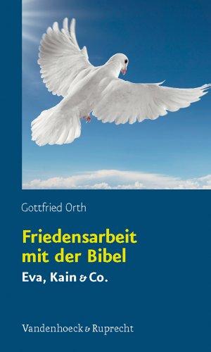 Friedensarbeit mit der Bibel: Eva, Kain und Co