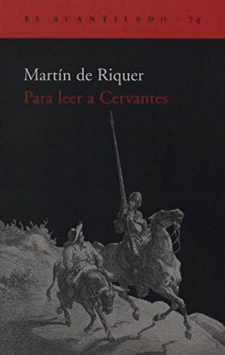 Para leer a Cervantes (El Acantilado, Band 74)