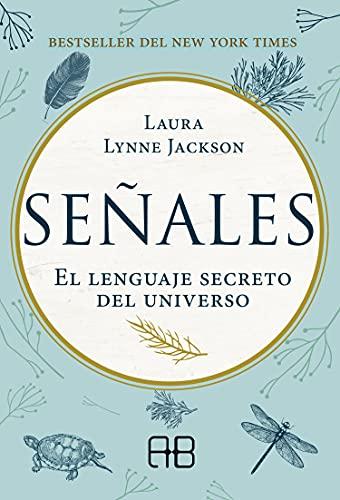 Señales: El lenguaje secreto del universo