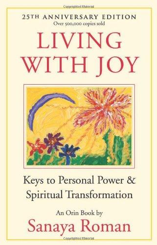 Living with Joy: Keys to Personal Power and Spiritual Transformation (Earth Life)