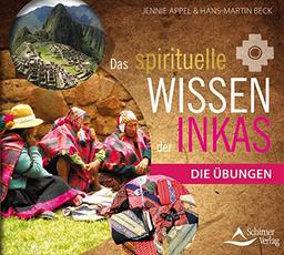 Das spirituelle Wissen der Inkas: Die Meditationen