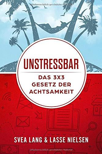 UNSTRESSBAR - Das 3x3 Gesetz der Achtsamkeit