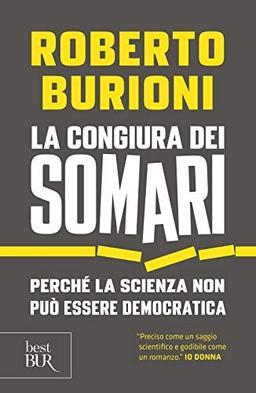 La congiura dei somari. Perché la scienza non può essere democratica (BUR Best BUR)