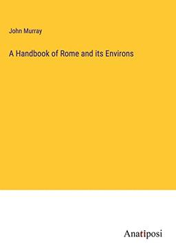 A Handbook of Rome and its Environs