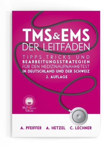 TMS & EMS Der Leitfaden: Tipps, Tricks und Bearbeitungsstrategien für den Medizinaufnahmetest in Deutschland und der Schweiz