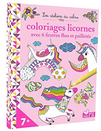 Coloriages licornes : avec 6 feutres fluo et pailletés