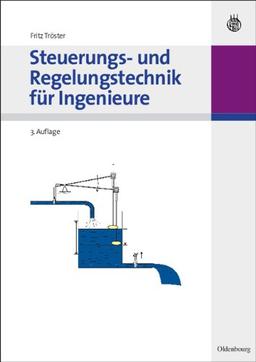 Steuerungs- und Regelungstechnik für Ingenieure