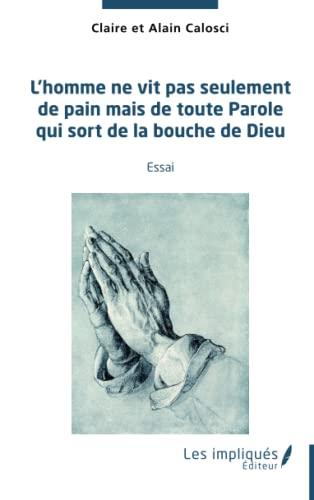 L'homme ne vit pas seulement de pain mais de toute parole qui sort de la bouche de Dieu : essai