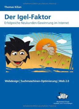 Der Igel Faktor: Erfolgreiche Neukunden-Gewinnung im Internet