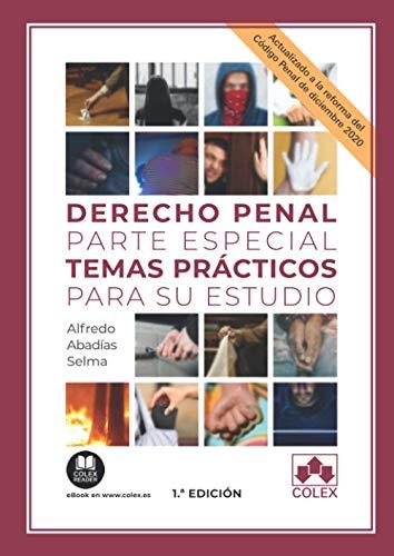 Derecho penal parte especial. Temas prácticos para su estudio (Monografía, Band 1)