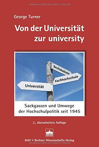 Von der Universität zur university: Sackgassen und Umwege der Hochschulpolitik seit 1945