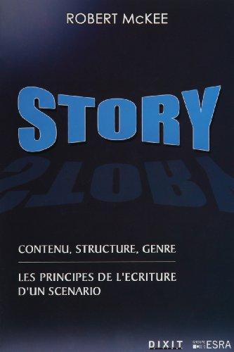 Story : contenu, structure, genre : les principes de l'écriture d'un scénario