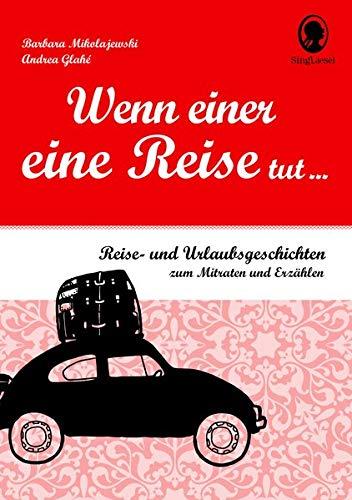 Wenn einer eine Reise tut ...: Reisegeschichten zum Mitraten und Erzählen