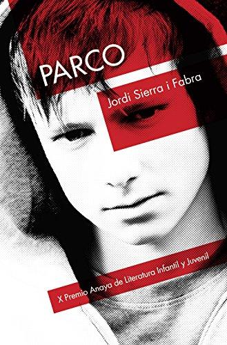 Parco (LITERATURA JUVENIL (a partir de 12 años) - Premio Anaya (Juvenil))