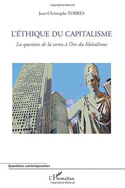 L'éthique du capitalisme : la question de la vertu à l'ère du capitalisme