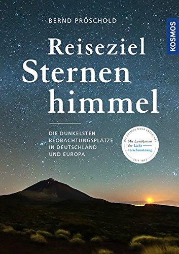 Reiseziel Sternenhimmel: Die dunkelsten Beobachtungsplätze in Deutschland und Europa