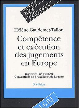 Compétence et exécution des jugements en Europe : règlement n° 44-2001 : conventions de Bruxelles et de Lugano