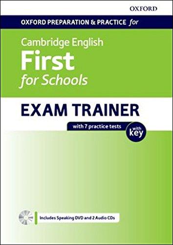 Oxford Preparation & Practice for Cambridge English: First for Schools Exam Trainer: Student's Book Pack with Key: Exam trainer with 7 practice tests