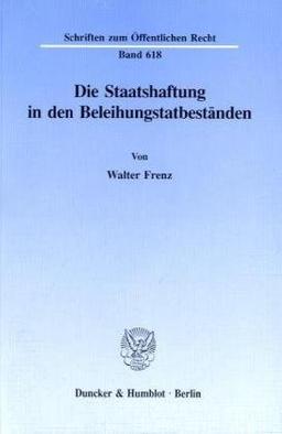 Die Staatshaftung in den Beleihungstatbeständen.