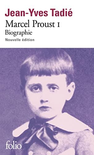 Marcel Proust : biographie. Vol. 1