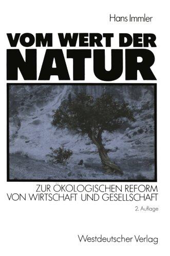 Vom Wert der Natur: Zur ökologischen Reform von Wirtschaft und Gesellschaft. Natur in der ökonomischen Theorie Teil 3 (German Edition)