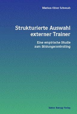 Strukturierte Auswahl externer Trainer: Eine empirische Studie zum Bildungscontrolling