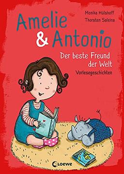 Amelie & Antonio (Band 3) - Der beste Freund der Welt: Vorlesegeschichten zum Kuscheln und Träumen für Kinder ab 4 Jahre