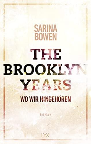 The Brooklyn Years - Wo wir hingehören (Brooklyn-Years-Reihe, Band 6)