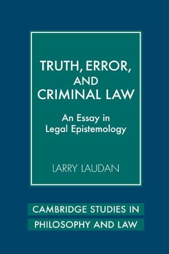 Truth, Error, and Criminal Law: An Essay in Legal Epistemology (Cambridge Studies in Philosophy and Law)