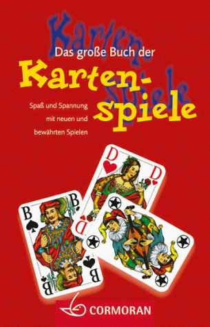 Das große Buch der Kartenspiele. Spaß und Spannung mit neuen und bewährten Spielen