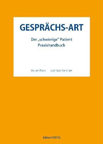 Gesprächs-Art: Praxishandbuch: Der "schwierige" Patient