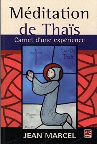 Méditation de Thaïs : Carnet d'une expérience: Carnet d'une pratique