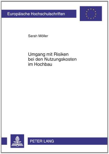 Umgang mit Risiken bei den Nutzungskosten im Hochbau