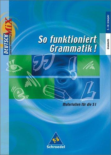 So funktioniert Grammatik!: Materialien für den Grammatikunterricht in der S I