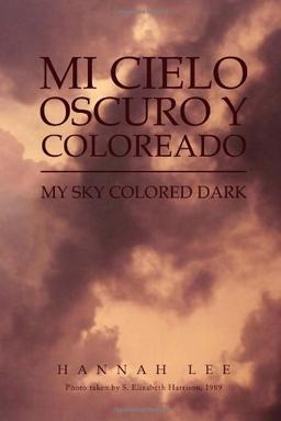 Mi Cielo Oscuro y Coloreado: My Sky Colored Dark