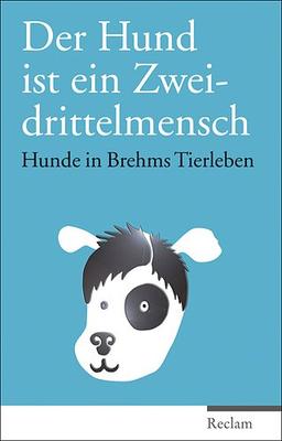 Der Hund ist ein Zweidrittelmensch: Hunde in Brehms Tierleben