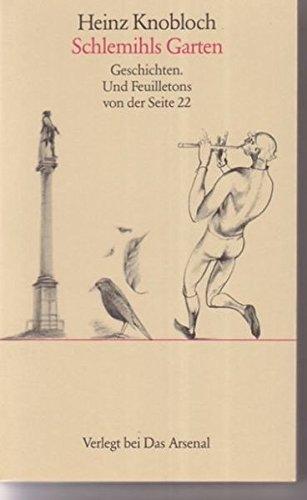 Schlemihls Garten: Geschichten. Und Feuilletons von der Seite 22