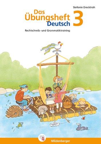 Das Übungsheft Deutsch 3: Rechtschreib- und Grammatiktraining für Klasse 1 bis 4. Mit Stickerbogen und Lösungsbeilage